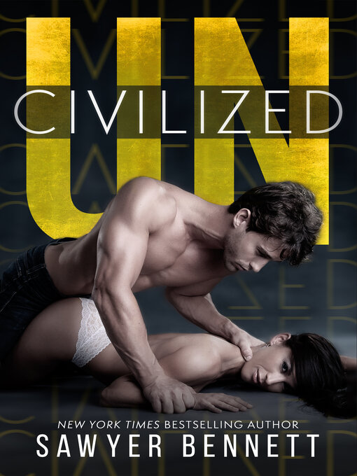 Title details for Uncivilized by Sawyer Bennett - Wait list